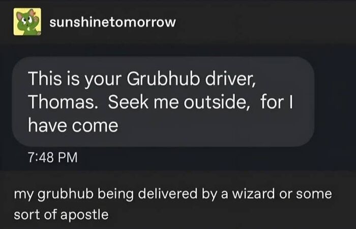 A funny text message from a Grubhub driver, part of a collection of hilarious texts that might make you cringe.