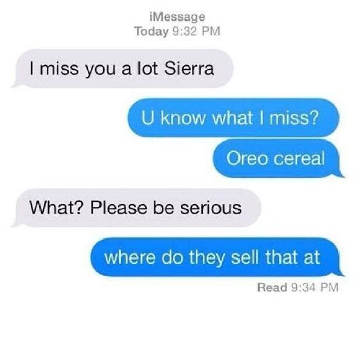 A screenshot of hilarious texts, where a person misses another, and the other misses Oreo cereal.