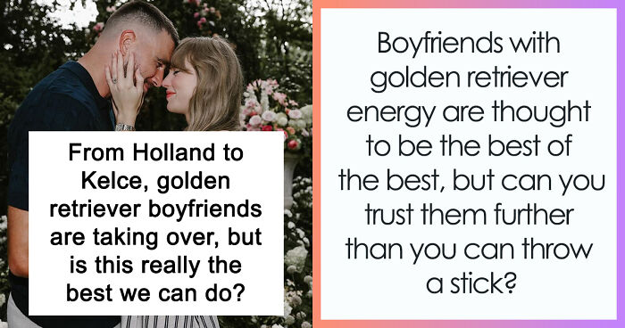 The Golden Retriever Boyfriend Is Every Woman’s Dream, Until He Follows You To The Bathroom