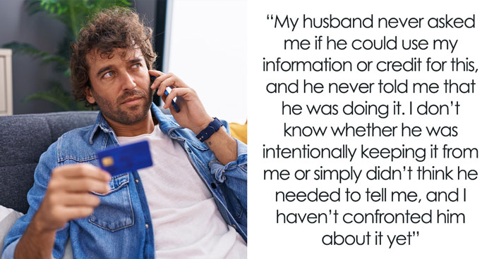 Wife Separates Finances Because Of Husband’s Spending, Finds He’s Been Using Her Information Anyway