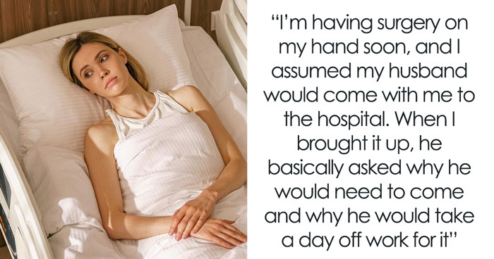 Wife Asks Husband To Take A Day Off Work For Her Surgery, He Refuses, Saying It’s Not An Emergency