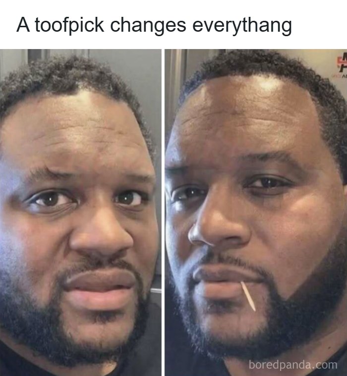 A split-image hilarious meme showing a man before and after using a toothpick, with the text 'A toofpick changes everythang'.