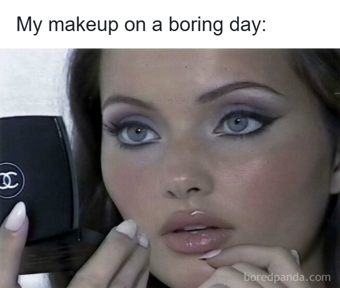 Funny memes about being a woman showing a closeup of flawless makeup looking in a compact mirror