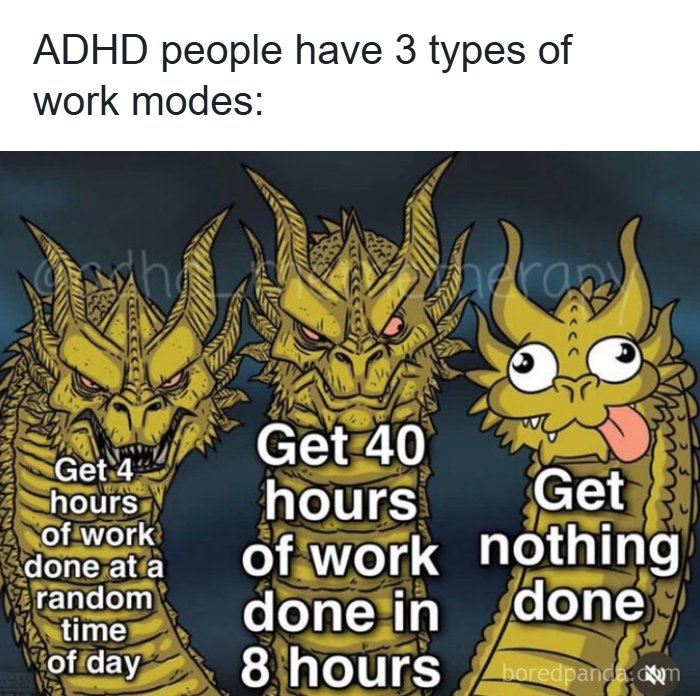 Funny ADHD memes showing three dragon heads representing different productivity and work modes