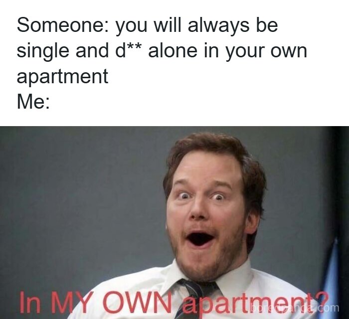 Edgy meme with surprised man reacting to living alone in his own apartment