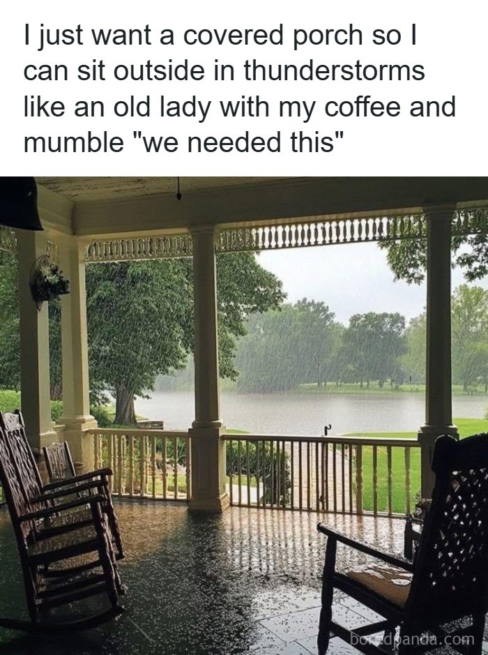 A meme showing a covered porch with rain, illustrating relatable feelings about needing rest.