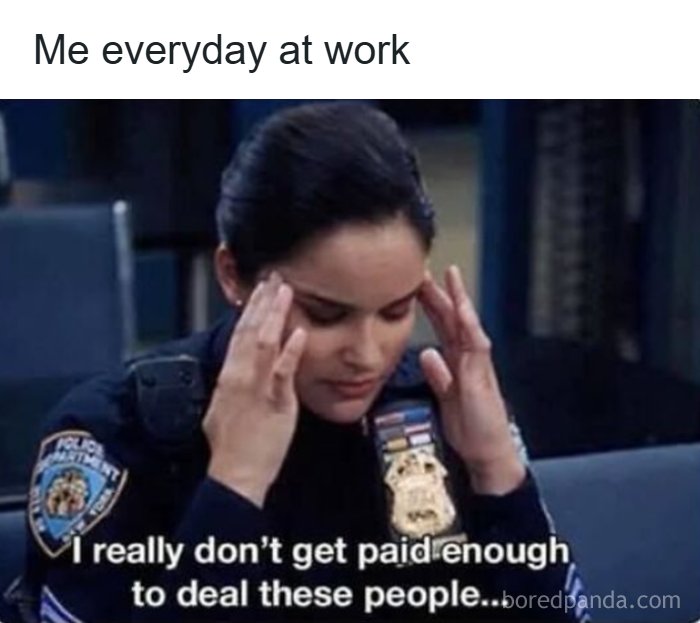 Stressed police officer meme about not getting paid enough relatable to working for a living