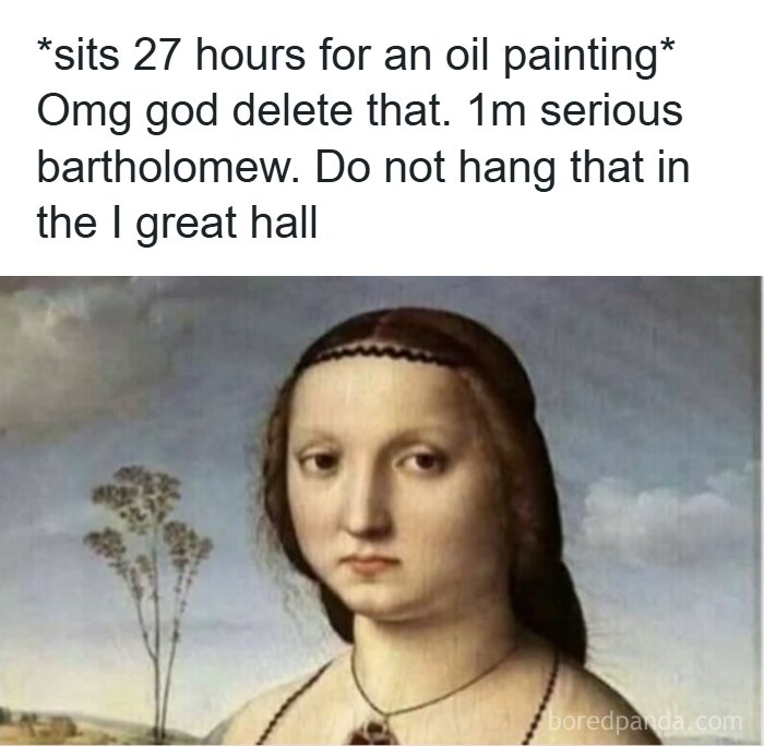 Humorous meme about sitting for oil painting and not hanging it