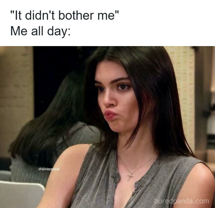 Funny memes showcasing a woman making a sulky face despite saying she is not bothered.