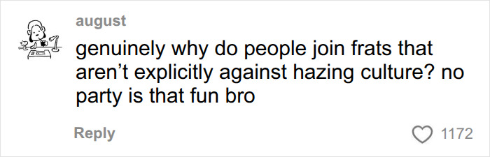 Comment questioning why people join fraternities with hazing culture Comment questioning why people join fraternities with hazing culture