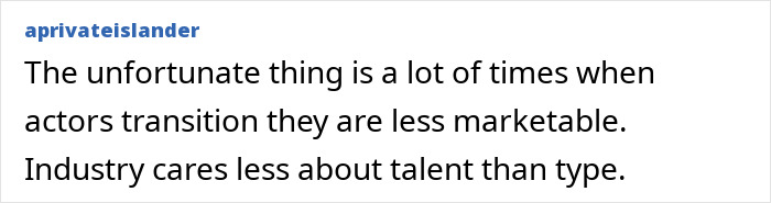 A comment detailing how a trans actor faces marketability issues in the industry A comment detailing how a trans actor faces marketability issues in the industry