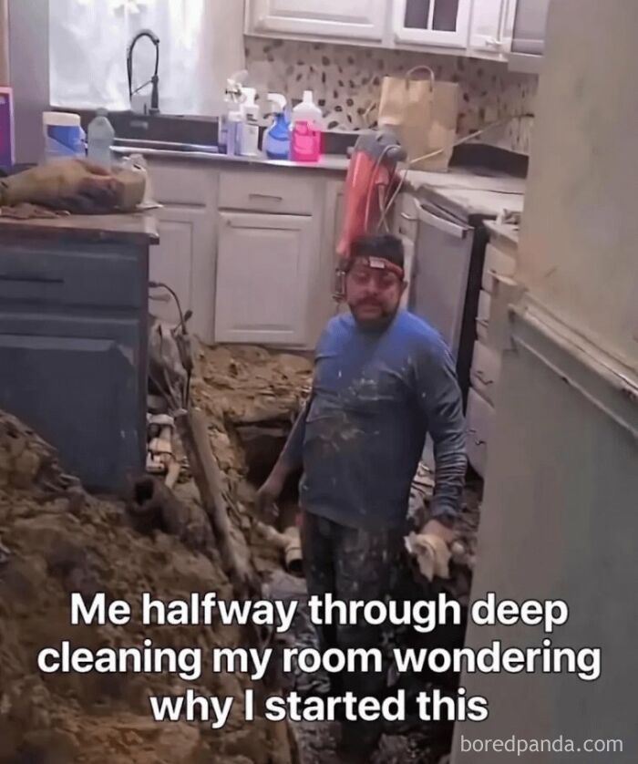 Funny ADHD meme showing a man in a muddy, excavated kitchen floor trying to deep clean.