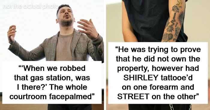 48 Legal Excuses So Ridiculous Even Lawyers Could Barely Believe Them