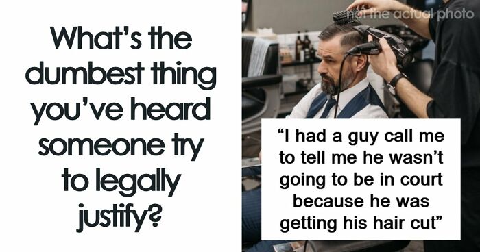 48 Legal Excuses So Ridiculous Even Lawyers Could Barely Believe Them