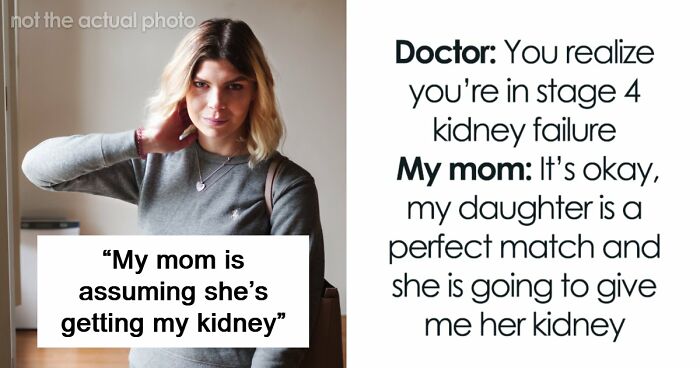 Woman Refuses To Donate Kidney To Ailing Mom, And For Good Reason