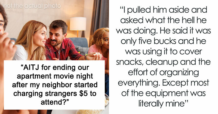 Greedy Neighbor Ruins Movie Night For The Entire Building After Trying To Make A Quick Buck From It