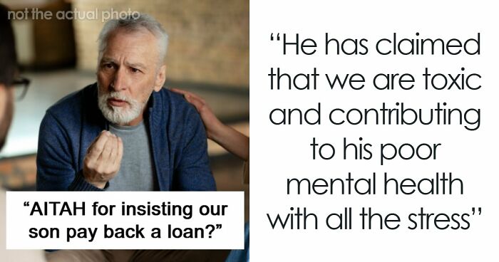 Son Takes A Loan From Parents, Throws Massive Tantrums And Makes Accusations After Being Asked To Repay It