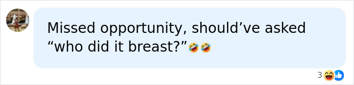Comment joking about breast pun opportunity Comment joking about breast pun opportunity