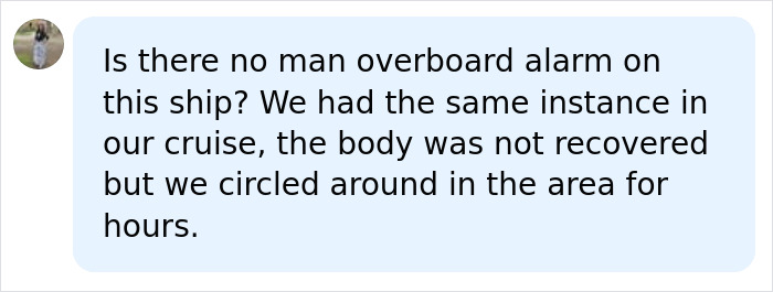 Online comment questioning if there is a man overboard alarm system after a dad jumped off a cruise ship. Online comment questioning if there is a man overboard alarm system after a dad jumped off a cruise ship.