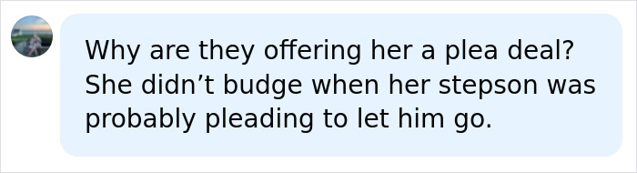A social media comment questioning the plea deal offered to the mom accused of holding her stepson captive. A social media comment questioning the plea deal offered to the mom accused of holding her stepson captive.
