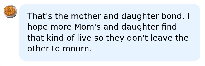 A heartwarming online comment discussing a strong mother and daughter bond in times of loss