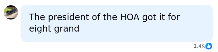 A comment showing fury with HOA seizing a home: 'The president of the HOA got it for eight grand'.