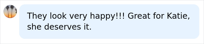 A social media comment congratulating Katie Holmes on her apparent happiness with her new boyfriend. A social media comment congratulating Katie Holmes on her apparent happiness with her new boyfriend.