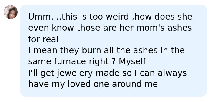 A Stage Actress eats ashes for good luck. An image of a comment saying Umm...this is too weird ,how does she even know those are her mom's ashes for real.
