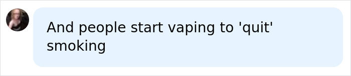 A social media comment discussing people who start vaping to quit smoking, highlighting the vaping habit. A social media comment discussing people who start vaping to quit smoking, highlighting the vaping habit.