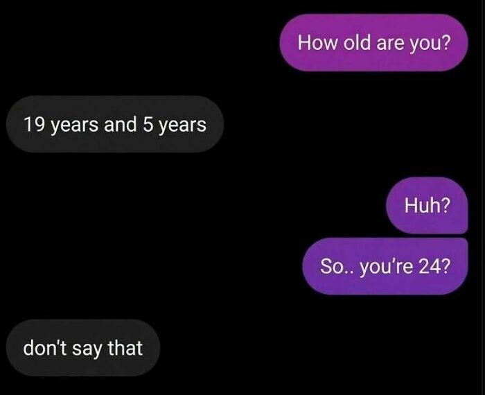 One of the hilarious memes showing a text conversation with confusing age math.