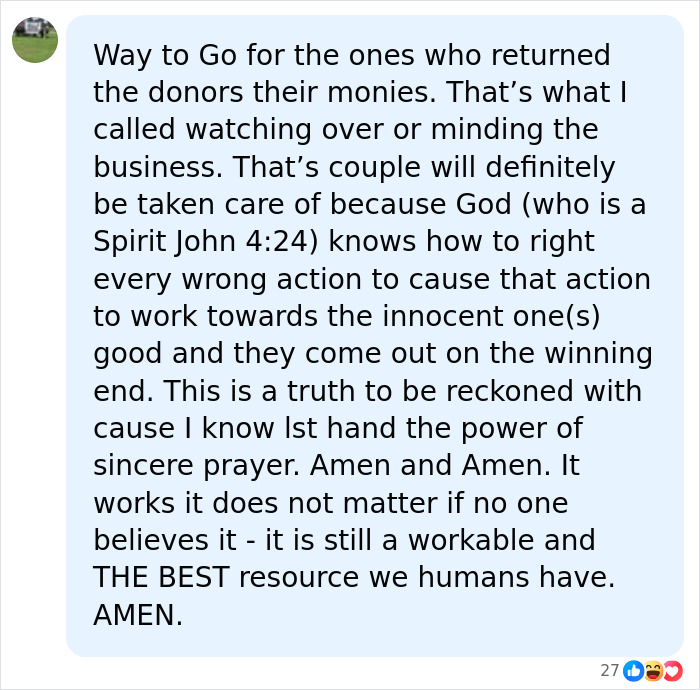 A comment expressing support and praise for donors who returned money from a cancelled GoFundMe fundraiser. A comment expressing support and praise for donors who returned money from a cancelled GoFundMe fundraiser.