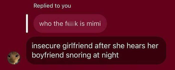 A funny text message exchange about an insecure girlfriend hearing her boyfriend snoring, sharing hilarious memes.