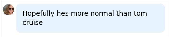 A comment on social media: Hopefully he's more normal than Tom Cruise, reflecting on Katie Holmes' new boyfriend. A comment on social media: Hopefully he's more normal than Tom Cruise, reflecting on Katie Holmes' new boyfriend.