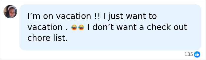 A comment about wanting to vacation without a check-out chore list, highlighting Airbnb host audacity. A comment about wanting to vacation without a check-out chore list, highlighting Airbnb host audacity.
