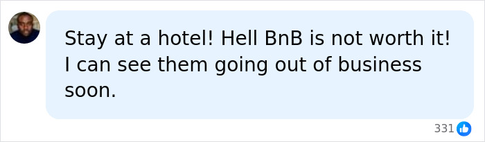 A social media comment advising against Airbnb stay, suggesting hotels instead, predicting BNB will go out of business. A social media comment advising against Airbnb stay, suggesting hotels instead, predicting BNB will go out of business.