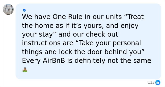 A social media comment discussing Airbnb stay rules: Treat the home as if it is yours and enjoy your stay. A social media comment discussing Airbnb stay rules: Treat the home as if it is yours and enjoy your stay.