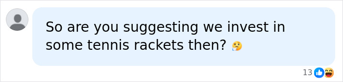 A comment asking if they should invest in tennis rackets for the tennis ball-sized spiders invading UK homes. A comment asking if they should invest in tennis rackets for the tennis ball-sized spiders invading UK homes.