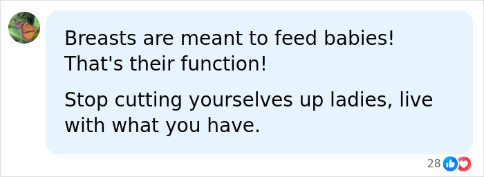 A social media comment about breast shape: 'Breasts are meant to feed babies! That's their function! Stop cutting yourselves up ladies, live with what you have.'