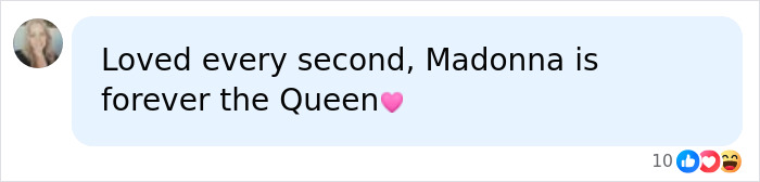 Comment praising Madonna as the Queen after her performance Comment praising Madonna as the Queen after her performance