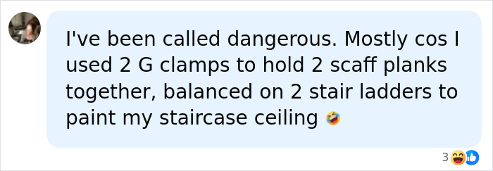 A social media comment where a person describes being called dangerous for a DIY painting setup.