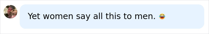 A social media comment saying women also say nonsensical things to men.