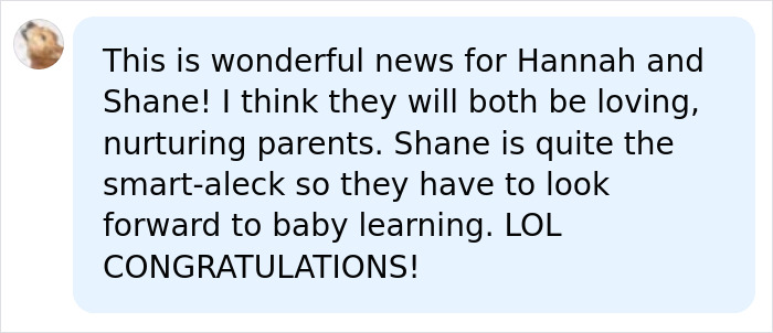 A social media comment congratulating TikTok stars Hannah and Shane on their pregnancy announcement. A social media comment congratulating TikTok stars Hannah and Shane on their pregnancy announcement.