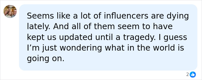 Facebook comment about the tragic turn of several influencers dying lately.