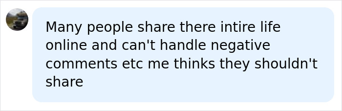 Social media comment about influencers sharing their life online and handling negative comments.