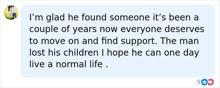 A supportive comment about Patrick Clancy, expressing happiness that he found someone and can move on after losing his children.