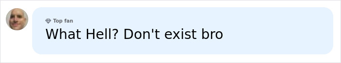 A comment challenging the existence of Hell and ancient entrances. A comment challenging the existence of Hell and ancient entrances.