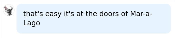 A comment jokingly stating an entrance to Hell is at the doors of Mar-a-Lago. A comment jokingly stating an entrance to Hell is at the doors of Mar-a-Lago.