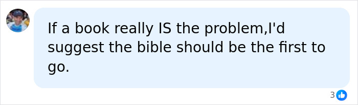 A comment suggesting that if a book is a problem, the bible should be considered first. A comment suggesting that if a book is a problem, the bible should be considered first.