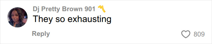 A comment stating 'They so exhausting', likely about the racist Karen who was arrested in San Jose. A comment stating 'They so exhausting', likely about the racist Karen who was arrested in San Jose.