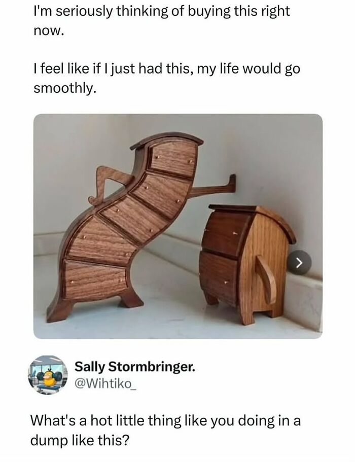 Funny wooden dresser shaped like a person with humorous meme text about buying it